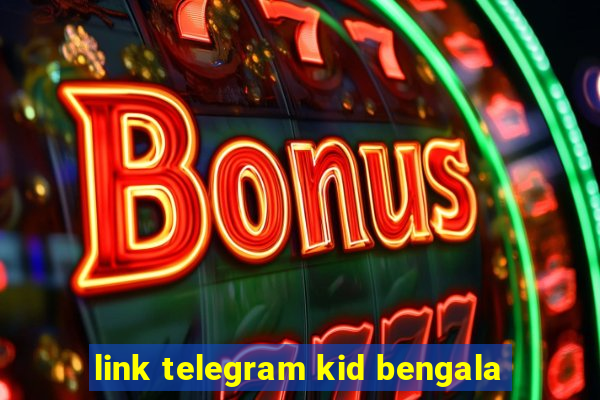 link telegram kid bengala